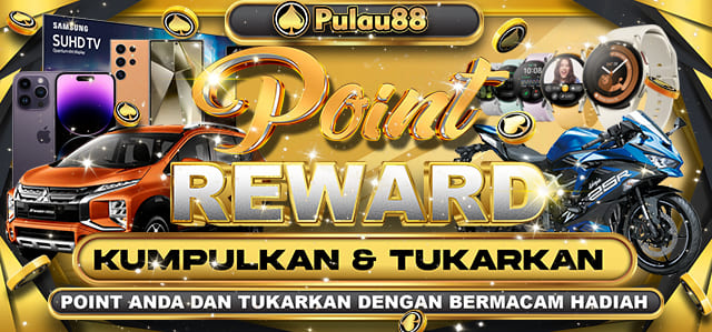*POINT REWARD PULAU88