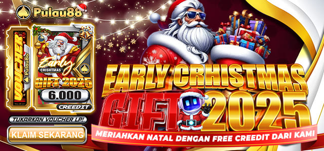 EARLY CHRISTMAS GIFT PULAU88