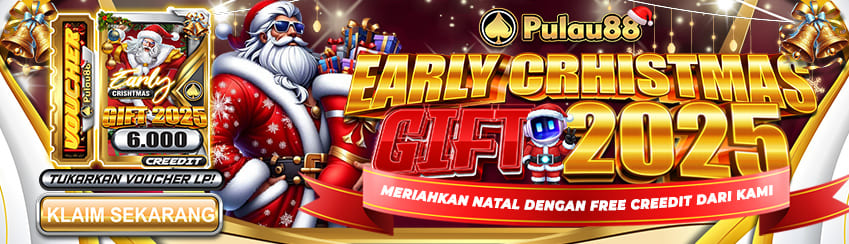 EARLY CHRISTMAS GIFT PULAU88