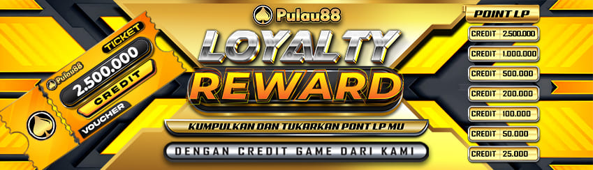 LOYALTY REWARD PULAU88	