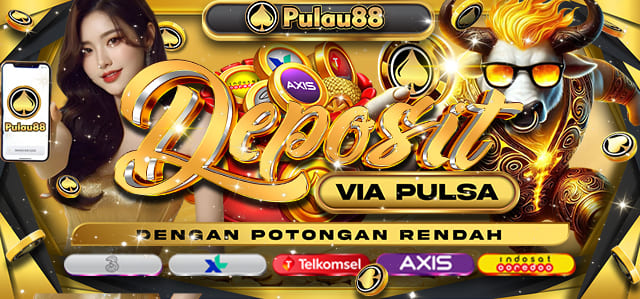 *DEPOSIT VIA PULSA