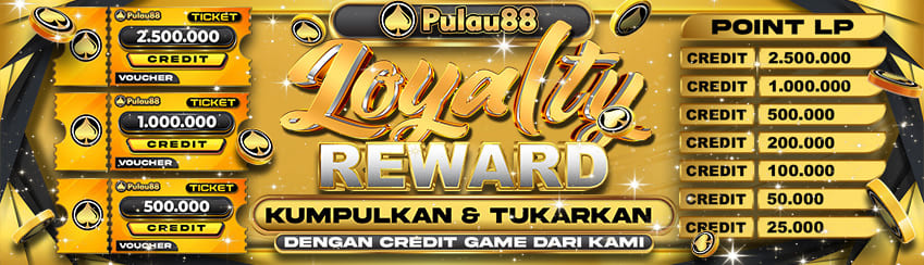 LOYALTY REWARD PULAU88	